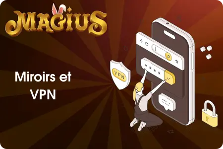 Connexion à Magius Casino via des sites miroirs et un VPN
