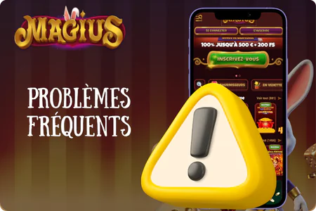 Problèmes fréquents Magius